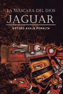 portada La Mascara del Dios Jaguar