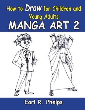 portada How To Draw For Children And Young Adults: Manga Art 2: Manga Art 2 (en Inglés)