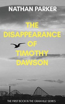 portada The Disappearance of Timothy Dawson: The Granville Series Book 1 