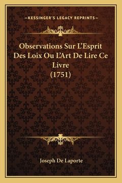 portada Observations Sur L'Esprit Des Loix Ou L'Art De Lire Ce Livre (1751) (en Francés)