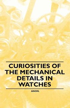 portada curiosities of the mechanical details in watches (en Inglés)