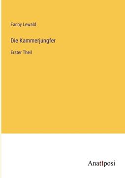 portada Die Kammerjungfer: Erster Theil (in German)