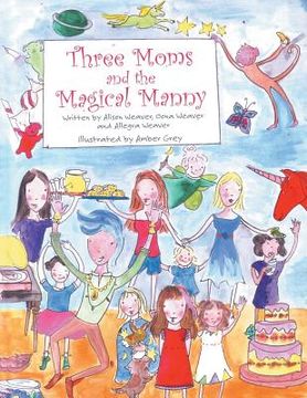portada Three Moms and the Magical Manny (en Inglés)
