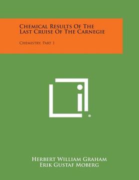 portada Chemical Results of the Last Cruise of the Carnegie: Chemistry, Part 1 (en Inglés)
