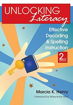 portada Unlocking Literacy: Effective Decoding and Spelling Instruction, Second Edition (en Inglés)