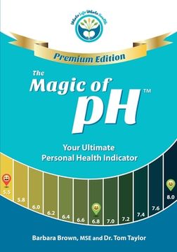 portada The Magic of pH - PREMIUM EDITION: Your Ultimate Personal Health Indicator (en Inglés)