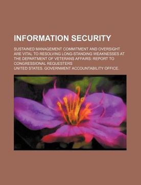 portada information security: sustained management commitment and oversight are vital to resolving long-standing weaknesses at the department of vet