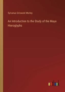 portada An Introduction to the Study of the Maya Hieroglyphs (in English)