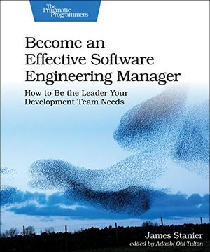 portada Become an Effective Software Engineering Manager: How to be the Leader Your Development Team Needs (in English)