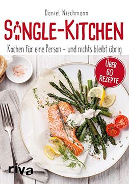 portada Single-Kitchen: Kochen für Eine Person - und Nichts Bleibt Übrig (en Alemán)