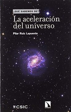 portada La Aceleración del Universo (¿ Qué Sabemos De? ) (in Spanish)