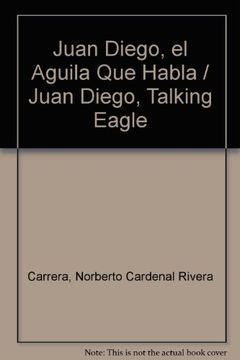 portada Juan Diego: El Aguila Que Habla