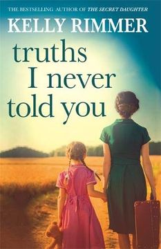 portada Truths i Never Told You: An Absolutely Gripping, Heartbreaking Novel of Love and Family Secrets (libro en Inglés)