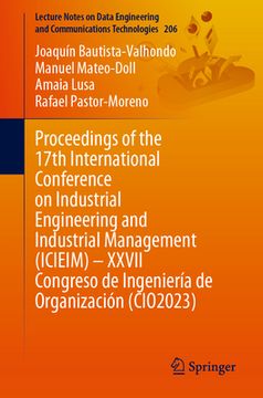 portada Proceedings of the 17th International Conference on Industrial Engineering and Industrial Management (Icieim) - XXVII Congreso de Ingeniería de Organi (en Inglés)