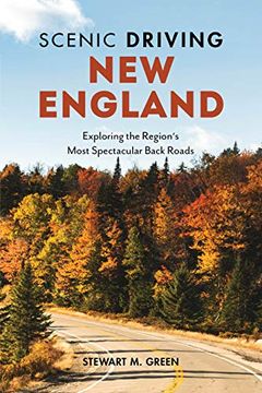 portada Scenic Driving new England: Exploring the Region's Most Spectacular Back Roads (en Inglés)