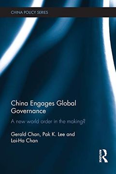portada China Engages Global Governance: A new World Order in the Making? (China Policy Series) (en Inglés)