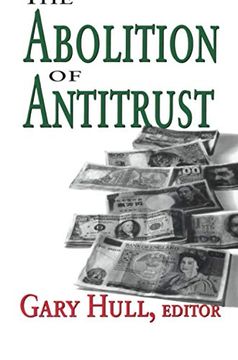 portada The Abolition of Antitrust (en Inglés)