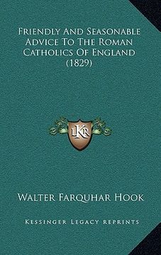 portada friendly and seasonable advice to the roman catholics of england (1829) (en Inglés)