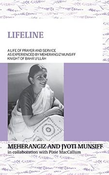 portada Lifeline a Life of Prayer and Service as Experienced by Meherangiz Munsiff, Knight of Bahá'u'lláh (en Inglés)