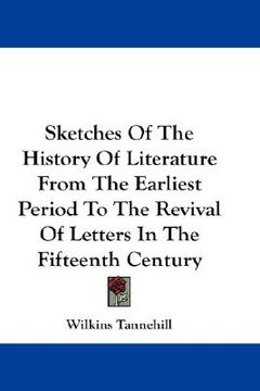 portada sketches of the history of literature from the earliest period to the revival of letters in the fifteenth century (en Inglés)