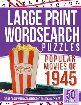 portada Large Print Wordsearches Puzzles Popular Movies of 1945: Giant Print Word Searches for Adults & Seniors (en Inglés)