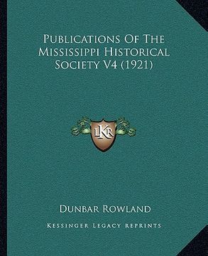 portada publications of the mississippi historical society v4 (1921) (en Inglés)