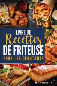 portada Livre de recettes de friteuse pour les débutants (in French)