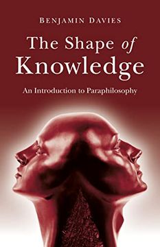 portada The Shape of Knowledge: An Introduction to Paraphilosophy (en Inglés)