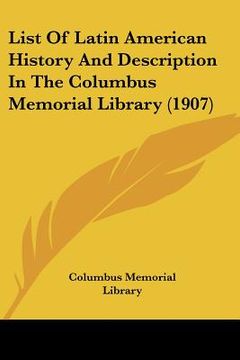 portada list of latin american history and description in the columbus memorial library (1907) (en Inglés)