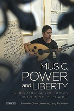portada Music, Power and Liberty: Sound, Song and Melody as Instruments of Change (Toda Institute Book Series on Global Peace and Policy)