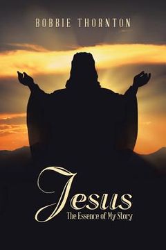 portada Jesus: The Essence of My Story (en Inglés)