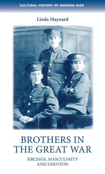 portada Brothers in the Great War: Siblings, Masculinity and Emotions (in English)