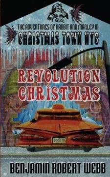 portada The Adventures of Rabbit & Marley in Christmas Town NYC Book 10: Revolution Christmas