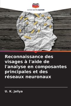 portada Reconnaissance des visages à l'aide de l'analyse en composantes principales et des réseaux neuronaux (en Francés)
