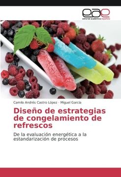 portada Diseño de estrategias de congelamiento de refrescos: De la evaluación energética a la estandarización de procesos