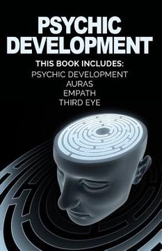 portada Psychic Development: Develop Psychic Abilities, Auras, Third Eye, Empath +1 BONU (en Inglés)