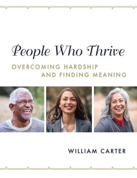 portada People Who Thrive: Overcoming Hardship and Finding Meaning Volume 1 (en Inglés)
