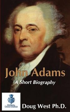 portada John Adams - A Short Biography (en Inglés)