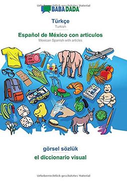 portada Babadada, Türkçe - Español de México con Articulos, Görsel Sözlük - el Diccionario Visual: Turkish - Mexican Spanish With Articles, Visual Dictionary 