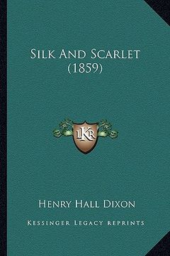 portada silk and scarlet (1859) (en Inglés)
