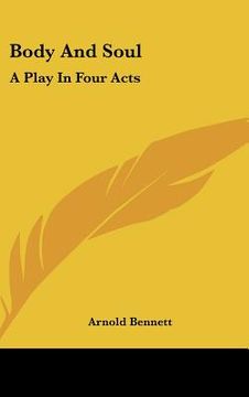 portada body and soul: a play in four acts (en Inglés)