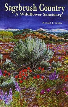 sagebrush country,a wildflower sanctuary (en Inglés)