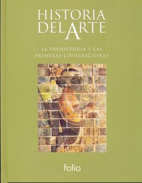 portada Historia del Arte - la Prehistoria y las Primeras Civilizaciones