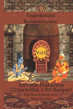 portada The Yogavāsiṣṭha Mahārāmāyaṇa Vol. 9: Nirvāṇa Prakaraṇa (Uttarārdha, 1-60 Sargas) (en Inglés)