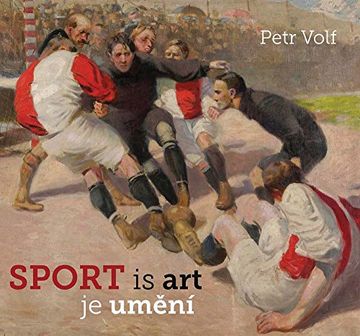 portada Sport is Art: Sports Themes in Czech art of the 20Th and 21St Centuries (en Inglés)