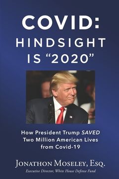 portada Covid: Hindsight is 2020: How Trump Saved Two Million Americans from COVID-19 (in English)