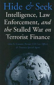 portada hide and seek: intelligence, law enforcement, and the stalled war on terrorist finance (en Inglés)