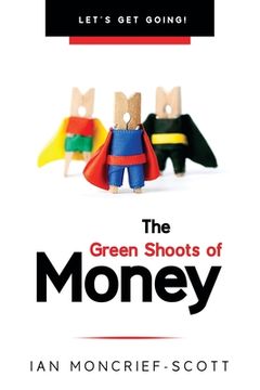 portada The Green Shoots of Money: Let's Get Going! (en Inglés)