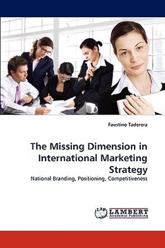 portada the missing dimension in international marketing strategy (en Inglés)