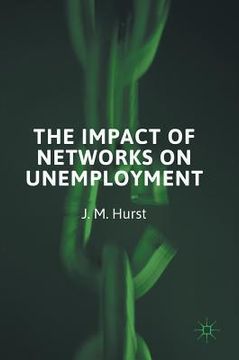portada The Impact of Networks on Unemployment (en Inglés)